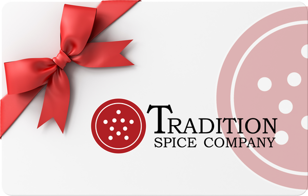 Tradition Spice Company Digital Gift Card