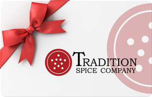 Tradition Spice Company Digital Gift Card